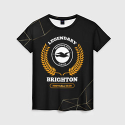 Футболка женская Лого Brighton и надпись Legendary Football Club на, цвет: 3D-принт