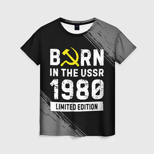 Женская футболка Born In The USSR 1980 year Limited Edition / 3D-принт – фото 1