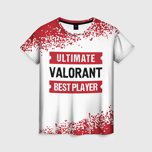 Женская футболка Valorant: Best Player Ultimate / 3D-принт – фото 1