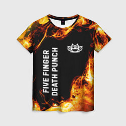 Женская футболка Five Finger Death Punch и пылающий огонь