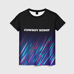 Футболка женская Cowboy Bebop stream, цвет: 3D-принт