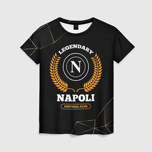 Женская футболка Лого Napoli и надпись legendary football club на т / 3D-принт – фото 1