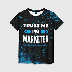 Футболка женская Trust me Im marketer dark, цвет: 3D-принт