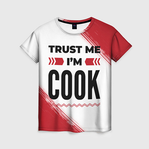 Женская футболка Trust me Im cook white / 3D-принт – фото 1