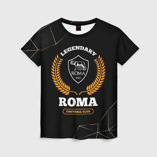 Женская футболка Лого Roma и надпись legendary football club на тем / 3D-принт – фото 1