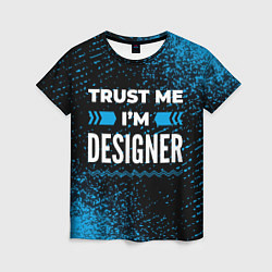 Футболка женская Trust me Im designer dark, цвет: 3D-принт