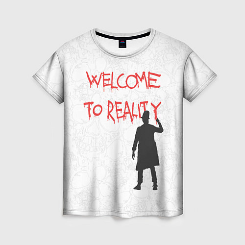 Женская футболка Welcome to reality / 3D-принт – фото 1