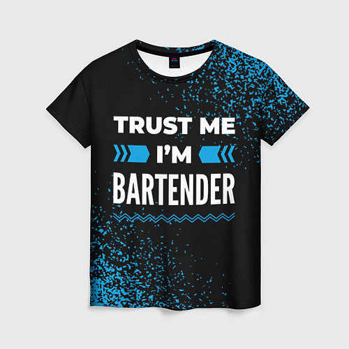 Женская футболка Trust me Im bartender dark / 3D-принт – фото 1