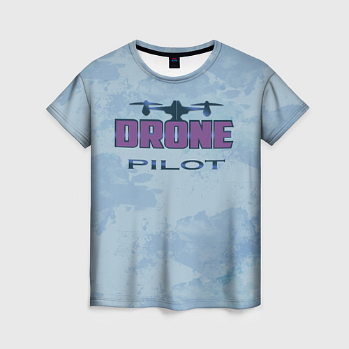 Женская футболка Drone pilot 2 0 / 3D-принт – фото 1