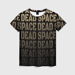 Женская футболка Dead Space или мертвый космос