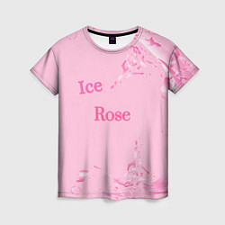 Футболка женская Ice Rose, цвет: 3D-принт