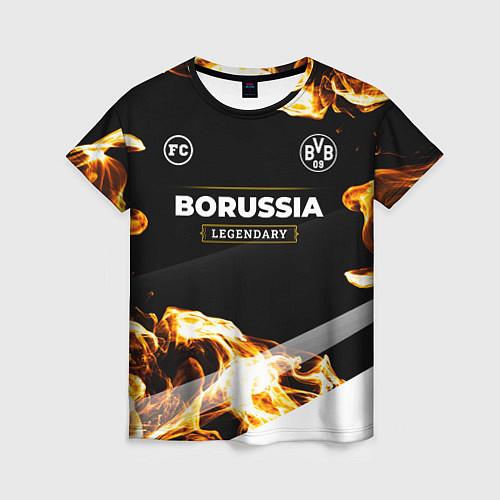 Женская футболка Borussia legendary sport fire / 3D-принт – фото 1