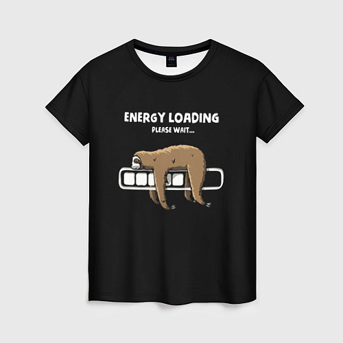 Женская футболка Energy loading - please wait / 3D-принт – фото 1