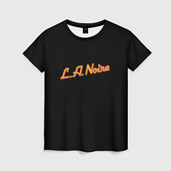 Футболка женская L A Noire, цвет: 3D-принт