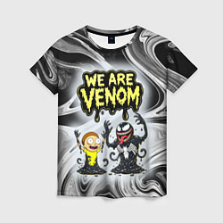 Футболка женская We are Venom - Morty, цвет: 3D-принт