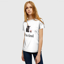 Футболка женская Im tired kitten, цвет: 3D-принт — фото 2