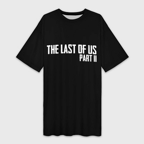 Женская длинная футболка THE LAST OF US / 3D-принт – фото 1