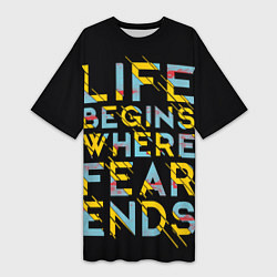 Женская длинная футболка Life Begins Where Fear Ends