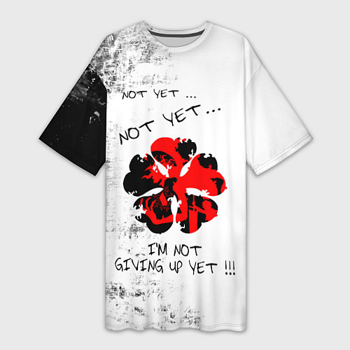 Женская длинная футболка Non yet Non yet Im not giving up yet!!! / 3D-принт – фото 1