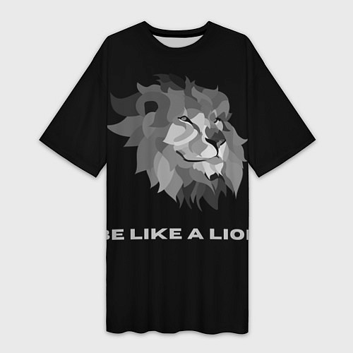 Женская длинная футболка BE LIKE A LION / 3D-принт – фото 1