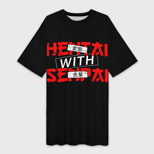 Женская длинная футболка HENTAI WITH SENPAI / 3D-принт – фото 1