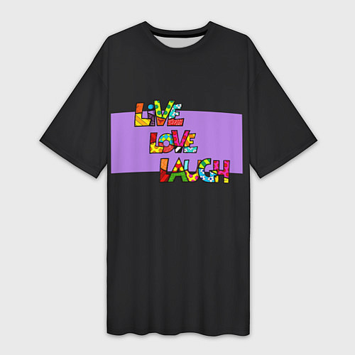 Женская длинная футболка Live, Love, Lauch Ромеро Бритто / 3D-принт – фото 1