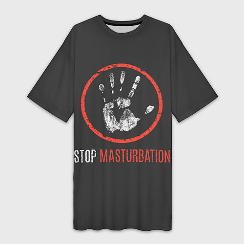Женская длинная футболка STOP MASTURBATION / 3D-принт – фото 1