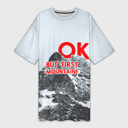 Женская длинная футболка ОК, но сначала горы