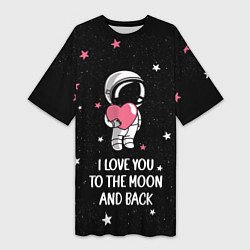 Футболка женская длинная I LOVE YOU TO THE MOON AND BACK КОСМОС, цвет: 3D-принт