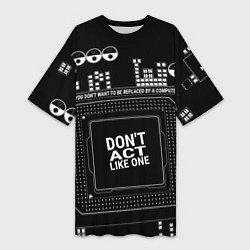 Футболка женская длинная Электросхема с надписью: dont act like one, цвет: 3D-принт