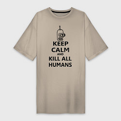 Женская футболка-платье Keep Calm & Kill All Humans