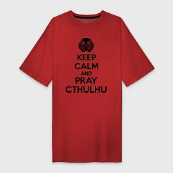 Женская футболка-платье Keep Calm & Pray Cthulhu