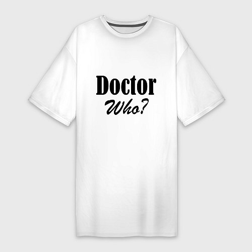 Женская футболка-платье Doctor Who? / Белый – фото 1