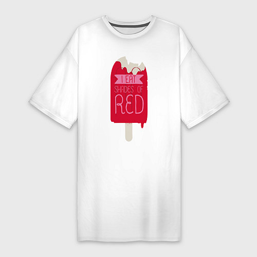 Женская футболка-платье I Eat Shades Of Red / Белый – фото 1