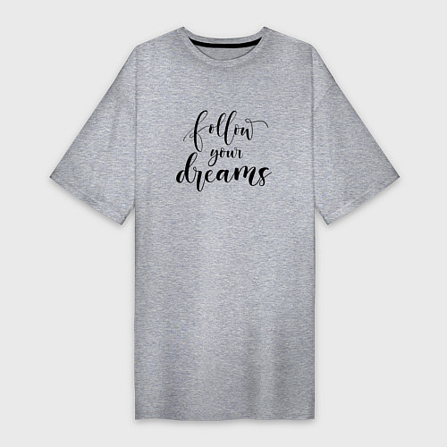 Женская футболка-платье Follow your dreams / Меланж – фото 1