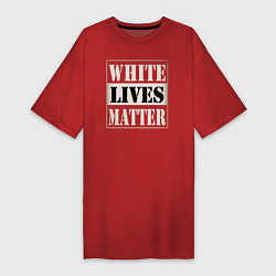 Футболка женская-платье White lives matters, цвет: красный