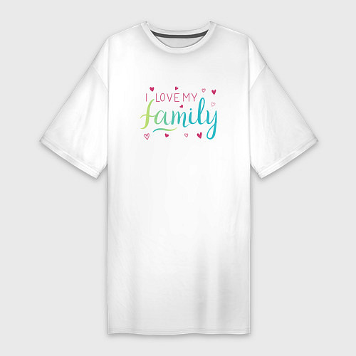 Женская футболка-платье I love my family, сердечки / Белый – фото 1