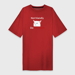Женская футболка-платье Not friendly, do not touch, текст с мемным котом