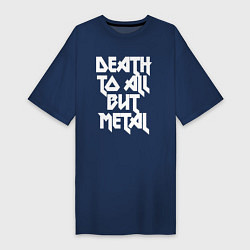 Женская футболка-платье Death to all - кроме металл