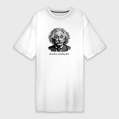 Женская футболка-платье Прикол Эйнштейн бог не играет в кости / Белый – фото 1
