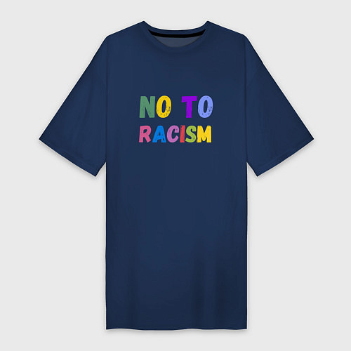 Женская футболка-платье No to racism / Тёмно-синий – фото 1