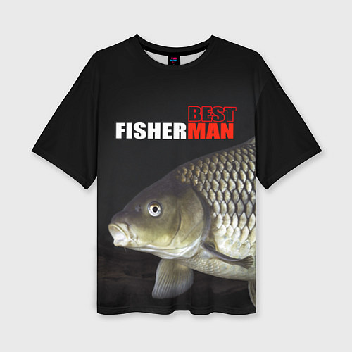 Женская футболка оверсайз The best fisherman / 3D-принт – фото 1