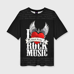 Футболка оверсайз женская I Love Rock Music, цвет: 3D-принт