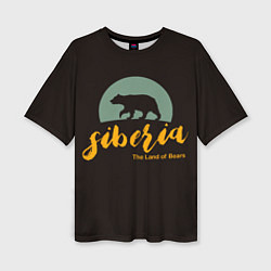 Женская футболка оверсайз Siberia: Land of Bears