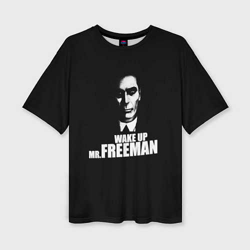 Женская футболка оверсайз Wake up Mr. Freeman / 3D-принт – фото 1
