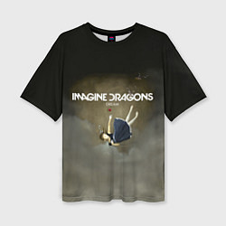 Женская футболка оверсайз Imagine Dragons: Dream