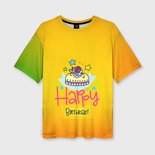 Женская футболка оверсайз Happy Birthday / 3D-принт – фото 1