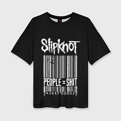 Женская футболка оверсайз Slipknot: People Shit
