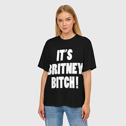Футболка оверсайз женская It's Britney Bitch, цвет: 3D-принт — фото 2