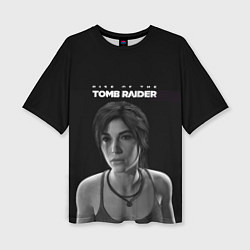 Футболка оверсайз женская Rise if The Tomb Raider, цвет: 3D-принт
